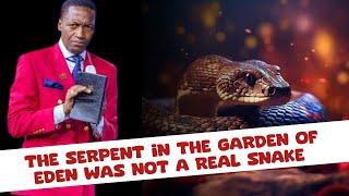 THE SERPENT IN THE GARDEN OF EDEN WAS NOT A REAL SNAKE - Prophet Uebert Angel