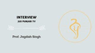 Interview Prof  Jagdish Singh on Jus Punjabi TV - Naad Pargaas USA