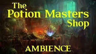 The Potion Masters Shop - Magical Fantasy Ambience - Relaxing RPG Atmosphere