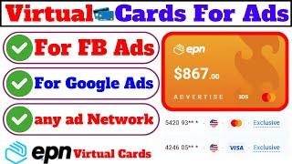 Virtual Cards For Ads | How To Get International Virtual Cards For Online Use | EPN Virtual Cards