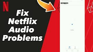 How to Fix Netflix Audio  Problems on Netflix