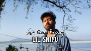 Lil Shifu - Not Good Enough (Official Lyrical video)