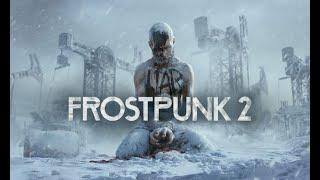 Прохождение Frostpunk 2 на Капитане в режиме выживания