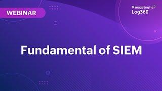 Fundamentals of SIEM