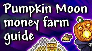 Terraria - 1.4.2 Pumpkin Moon money farm guide (30 Platinum per night!)