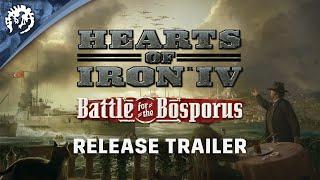 Hearts Of Iron IV: Battle for the Bosporus | Release Trailer