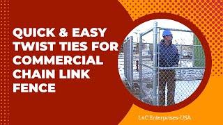 Quick & Easy Twist Ties For Commercial Chain Link Fence