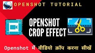 How to Crop a Video in Openshot –Openshop Crop Effect- Trim Video in Openshop Video Editor Tutorial