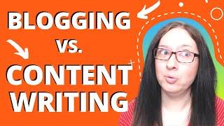 Blogging Vs. Content Writing: Is there a Difference? FREELANCE WRITING TIPS