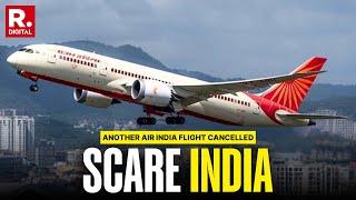 Air India Flight AI-996 Cancelled Due To A Technical Issue After All Passengers Had Boarded