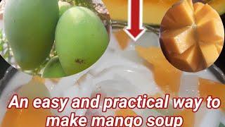 An easy and practical way to make mango soup #mango #soup #mangoshake