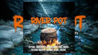 River Pot Riddim Mix Christopher Martin,Lutan Fyah,Yaksta,Pressure,Gyptian,I Octane & More