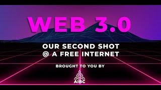 Web3.0 - Our Second Shot At A Free Internet | AIBC Documentary