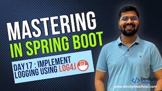 Mastering Spring Boot | Day 17 - Implementing Logging using Log4j2 in Your Spring Boot Application