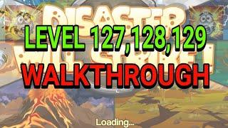 Disaster Will Strike Level 127, 128, 129