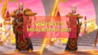 WoW 9 2 5 PTR Blood Elf Special Questline