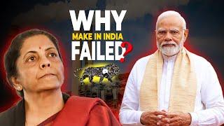 India's BIGGEST Failure exposed: Why Make in India Failed?