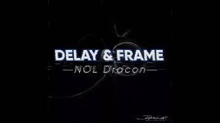 NOL Dracon - Delay & Frame prod.NAVVIAN (Official Audio)