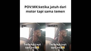 jatuh dari motor tapi sama temen‍↕️
