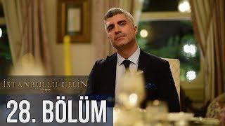 İstanbullu Gelin 28. Bölüm