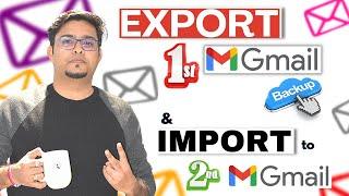 How to Export & Import Email backup from Gmail Emails | Backup Emails from Gmail [ 100% Working  ]