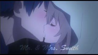 「Аниме клип」~Mr. & Mrs. Smith/AMV/Toradora!/Торадора!