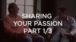 Peter Sage: Sharing Your Passion - Part 1