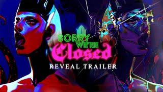 Sorry We're Closed | Reveal Trailer