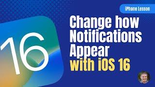 How to Change your Notification Styles on the iPhone [New in iOS 16]