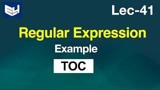 Regular Expression | Examples | TOC | Lec-41 | Bhanu Priya