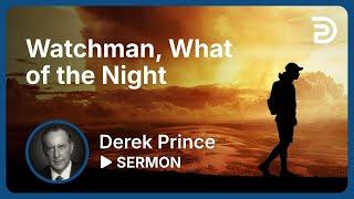 Watchman, What of the Night | Part 3 - And Then the End Shall Come | Sermon