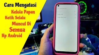 CARA MENGATASI KELOLA PAPAN KETIK SELALU MUNCUL DI HP OPPO DAN HAPUS IKLAN