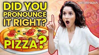 PIZZA! Did you Pronounce It Right? Test Your Pronunciation Skills | Learn Right Pronunciations