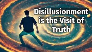 Facing the Uncomfortable - Can Disillusionment Be a Teacher, Not a Tormentor?