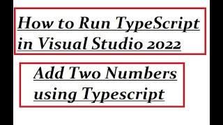 How to run Typescript in Visual Studio 2022