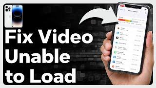 How To Fix iPhone Unable To Load Videos