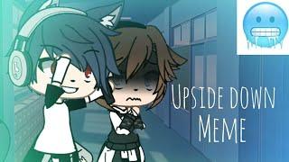 || Upside down MEME || Gacha Life ||