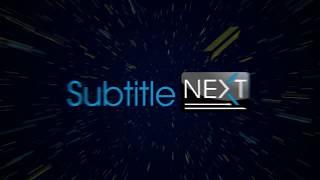 SubtitleNEXT Overview