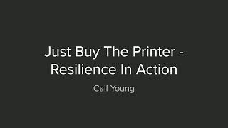 SREcon24 Europe/Middle East/Africa - Just Buy the Printer: Resilience in Action