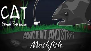 SECRET FISH: Maskfish - Cat Goes Fishing: 2022 Update (Ancient Ancestors)