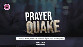 PRAYER QUAKE || SUNDAY WORSHIP SERVICE || 22 JUNE 2025