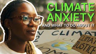 What is 'climate anxiety' and what to do about it | TrueTube