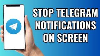 How To Stop Telegram Notifications On Screen