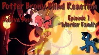 PotterBrony Blind Reaction Helluva Boss Episode 1 Murder Family