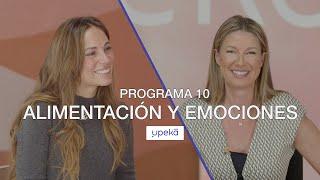 Alimentación y emociones, con Blanca García-Orea | UPEKA PROGRAMA 10