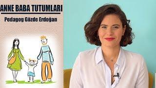 Anne Baba Tutumları - Pedagog Gözde Erdoğan