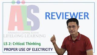 ALS REVIEWER: LS 2 (Proper Use of Electricity)