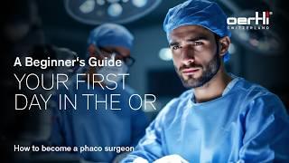 Your first day in the OR | Beginners Guide | How to become a phaco surgeon | Cataract