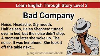 Learn English Through Story Level 3 | Graded Reader Level 3 | English Story| Bad Company