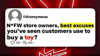 N*FW store owners, best excuses you've seen customers use to buy a toy?